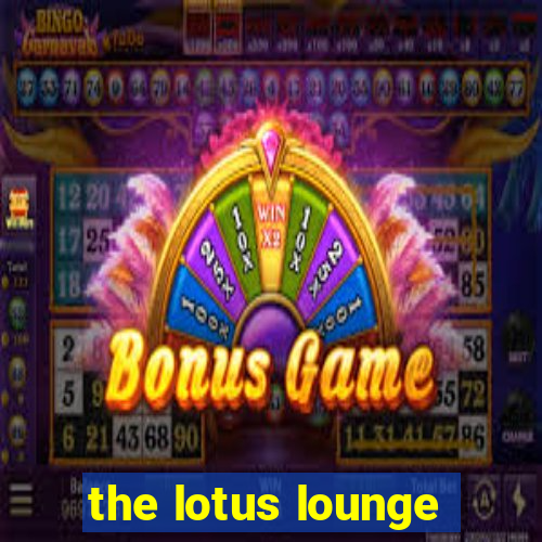 the lotus lounge